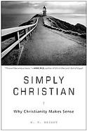 Details for Simply Christian Why Christianity Makes Sense